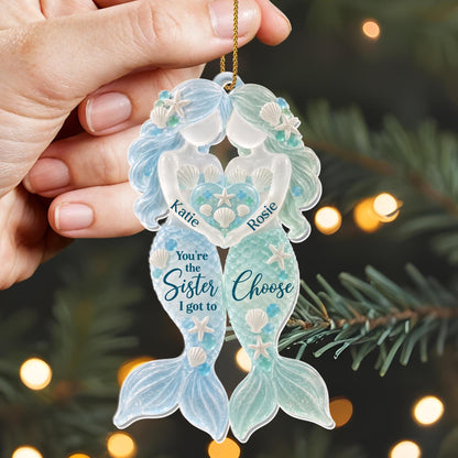 💕 Personalized Sister Mermaid Ornament — You’re the Sister I Got to Choose
